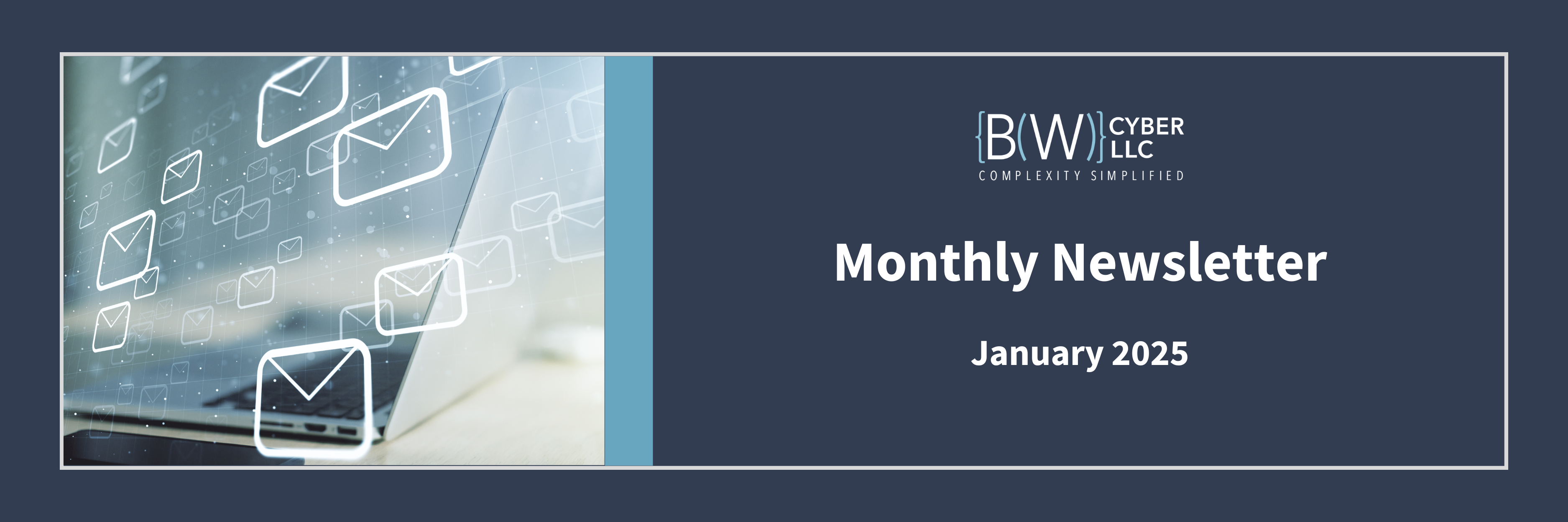 BW Cyber January 2025 Monthly Newsletter