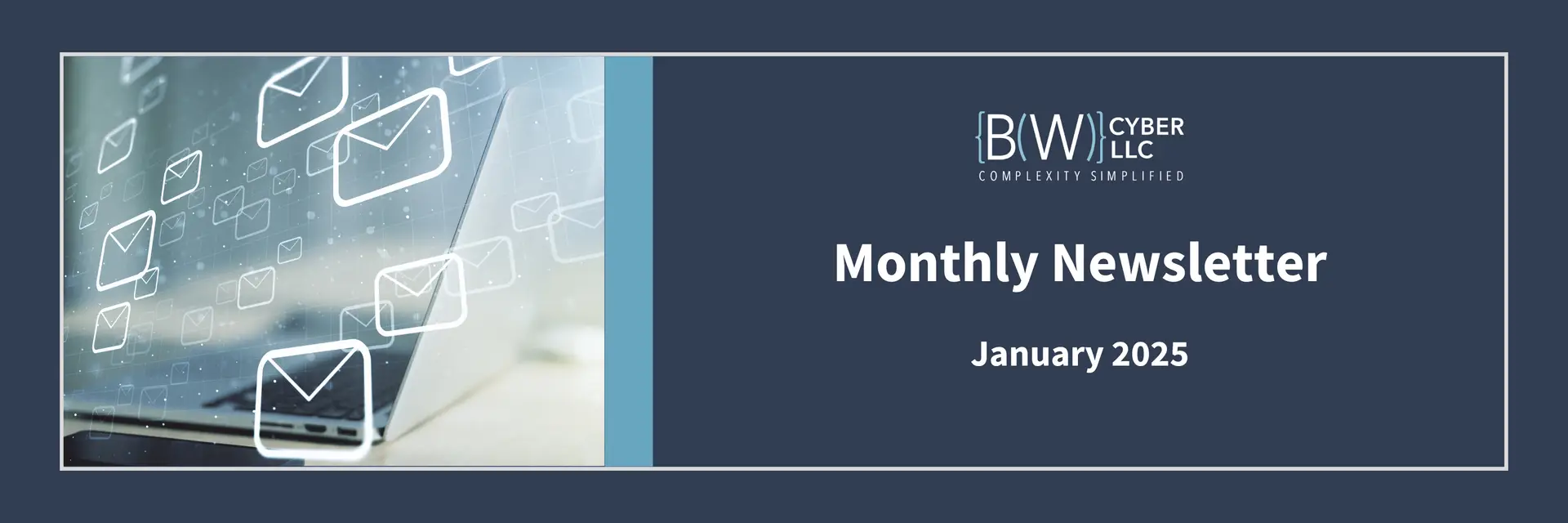 BW Cyber January 2025 Monthly Newsletter