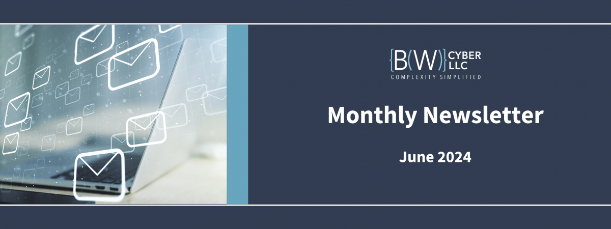 BW Cyber Newsletter- June 2024